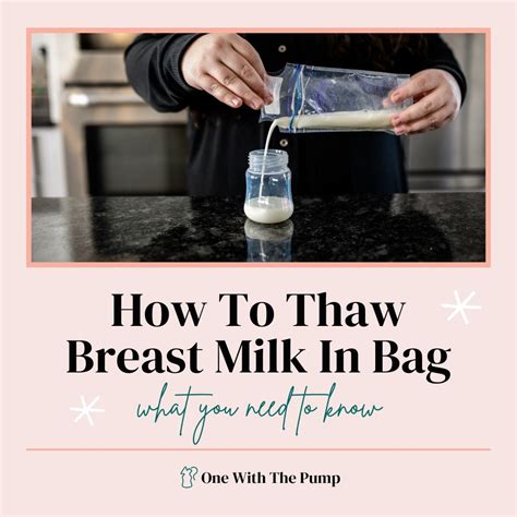 How To Thaw Breast Milk In Bag: What You Need to Know | One With The Pump