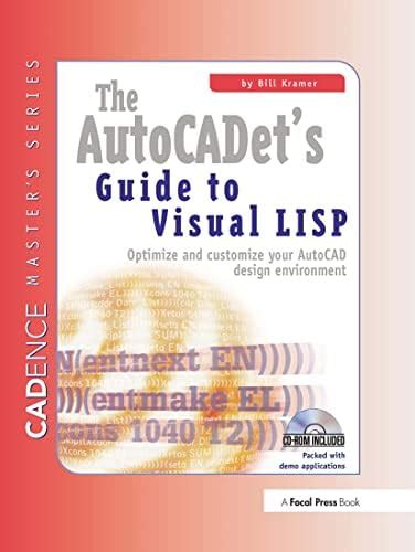 The Autocadet's Guide to Visual Lisp: Optimize and Customize Your ...