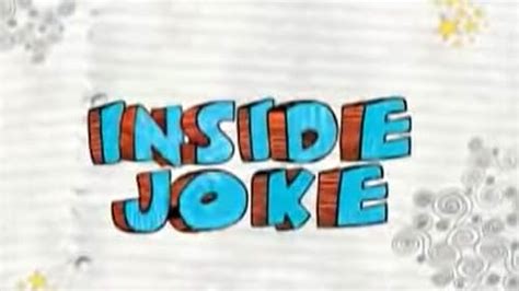 Inside Joke (TV Series 2004- ) - Episode list - IMDb