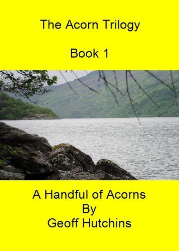 A Handful of Acorns (The Acorn Trilogy Book 1) eBook : Hutchins, Geoff ...