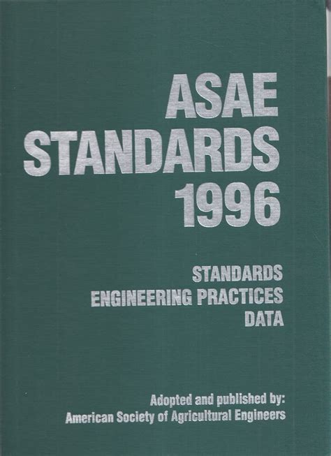 Asae Standards 1996: Standards Engineering Practices Data (ASAE ...