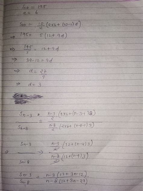 a=6 S10=195 Prove that Sn+3:Sn-8=n(n-3):(n-5)(n-8) - Brainly.in