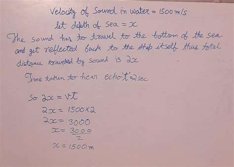 A sound wave is sent to the bottom of a sea . If the echo is heard ...