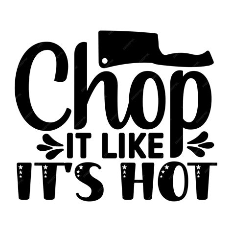 Chop it like it's hot svg | Premium Vector