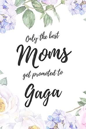 Only the Best Moms Get Promoted To Gaga: 6x9" Dot Bullet Notebook ...