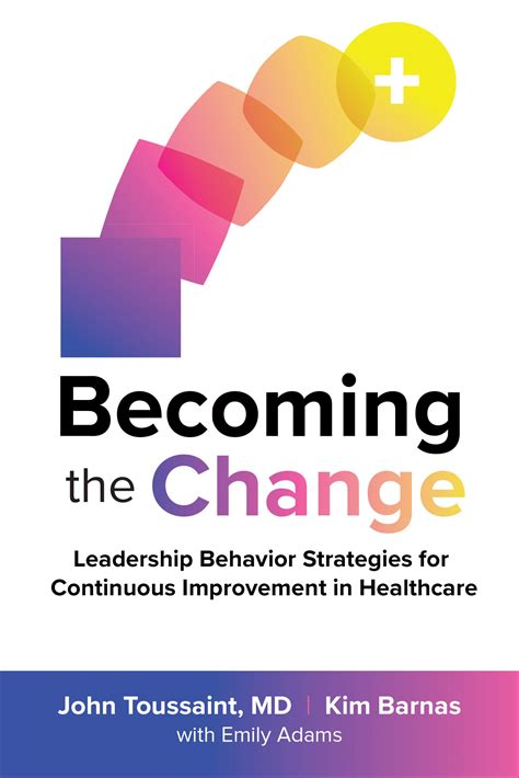 Becoming the Change: Leadership Behavior Strategies for Continuous ...