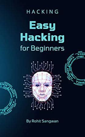 Easy Hacking for Beginners eBook : Sangwan, Rohit: Amazon.in: Kindle Store