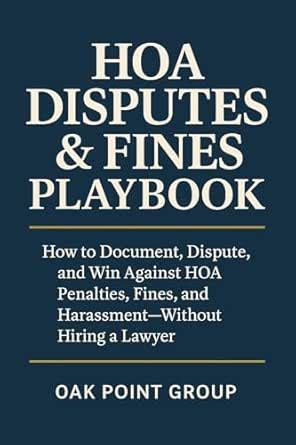 HOA Disputes & Fines Playbook: How to Document, Dispute, and Win ...