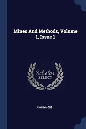 Buy Mines And Methods, Volume 1, Issue 1 Book Online at Low Prices in ...