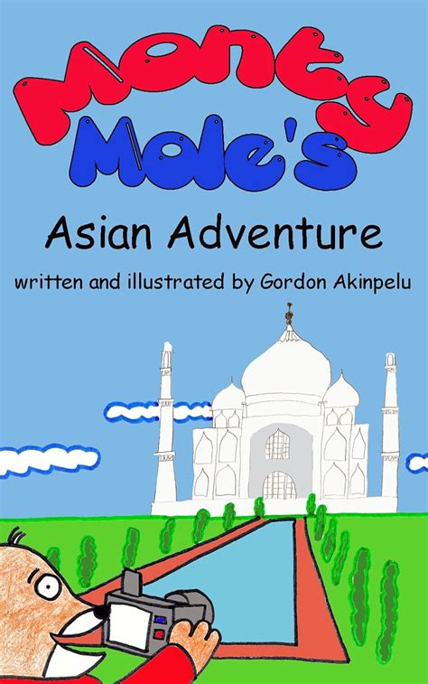 Monty Mole's Asian Adventure (The Monty Mole Series Book 8) eBook ...
