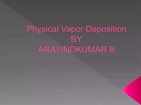 Physical Vapour Deposition | PPT