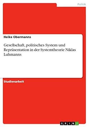 Gesellschaft, politisches System und Repräsentation in der ...