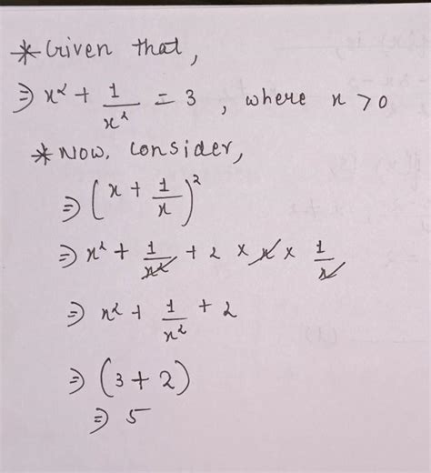 if x^2+1/x^2=3 and x>0, what is the value of (x+1/x)^2 - Brainly.in