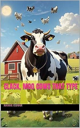 CLACK, MOO COWS THAT TYPE eBook : KUMAR, RAMAN: Amazon.in: Books