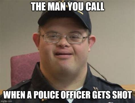 Officer Down | /r/okbuddyretard | Know Your Meme