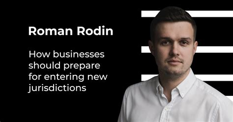 Roman Rodin told how businesses should prepare for entering new ...