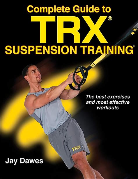 Complete Guide to TRX Suspension Training : Dawes, Jay: Amazon.in: Books