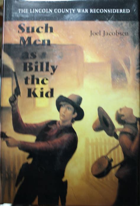 Such Men As Billy The Kid The Lincoln County War Reconsidered by ...