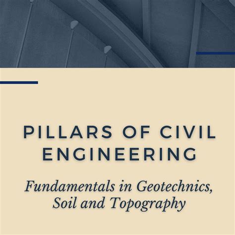 Buy Pillars of Civil Engineering: Fundamentals in Geotechnics, Soil and ...