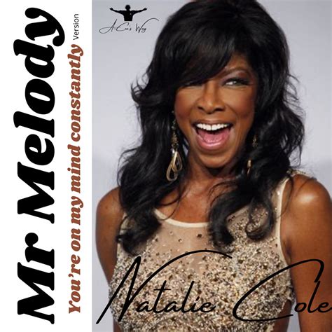 Natalie Cole - Mr Melody (You're on my mind constantly Version) (A-Cee's Way) | A-Cee