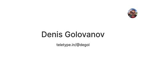 Denis Golovanov — Teletype