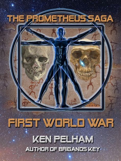 First World War (The Prometheus Saga) eBook : Pelham, Ken, Daco ...