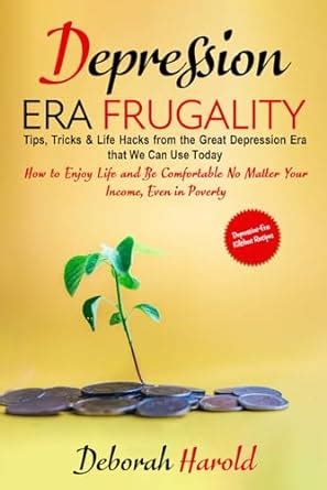 Buy Depression Era Frugality: Tips, Tricks & Life Hacks from the Great ...