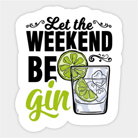 Let the Weekend Be Gin Sticker