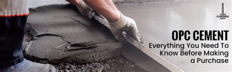 Best OPC Cement- Types ,Advantages & Manufacturing Process
