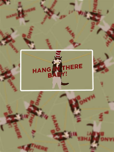 Hang In There Cat In The Hat