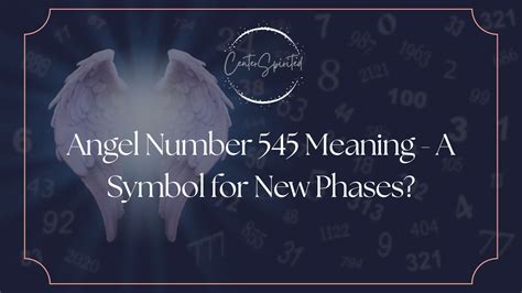 Angel Number 545 Meaning - A Symbol for New Phases?