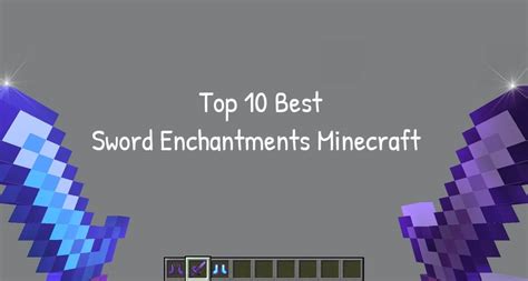Top 10 Best Sword Enchantments in Minecraft | OhTopTen