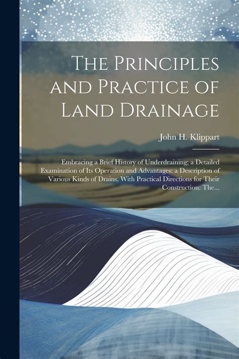 Buy The Principles and Practice of Land Drainage: Embracing a Brief ...