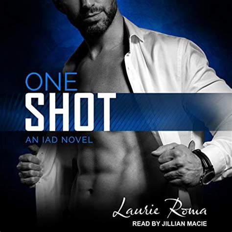 One Shot: IAD Agency, Book 1 (Audio Download): Laurie Roma, Jillian ...