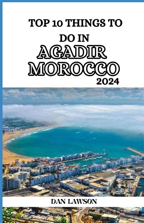 Buy TOP 10 THINGS TO DO IN AGADIR MOROCCO 2024: Discovering AGADIR ...