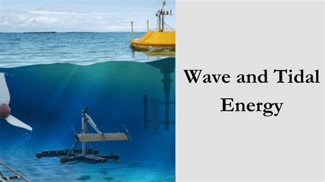 Wave and Tidal Energy