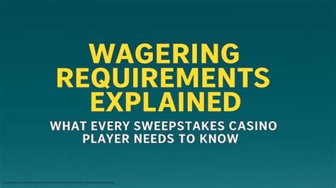 Wagering Requirements Explained: Sweepstakes Casino Guide