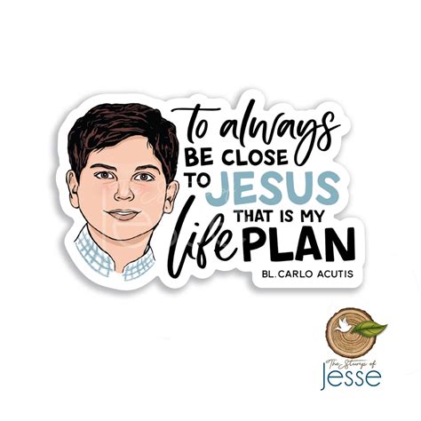 Bl. Carlo Acutis Waterproof Sticker to Always Be Close to Jesus That is ...