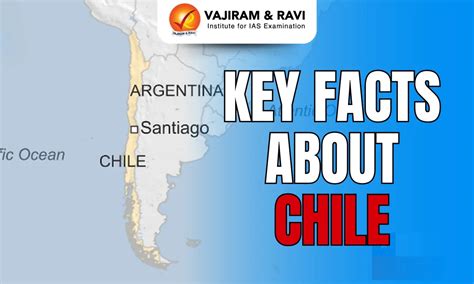Chile, Location, Location, Borders, Geographical Features, Latest News