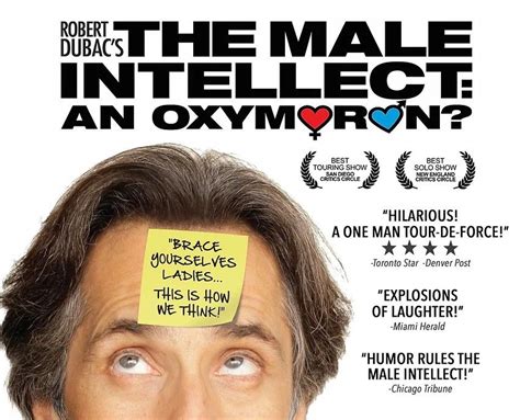 Robert Dubacs Comedy The Male Intellect: An Oxymoron?, Central Park ...