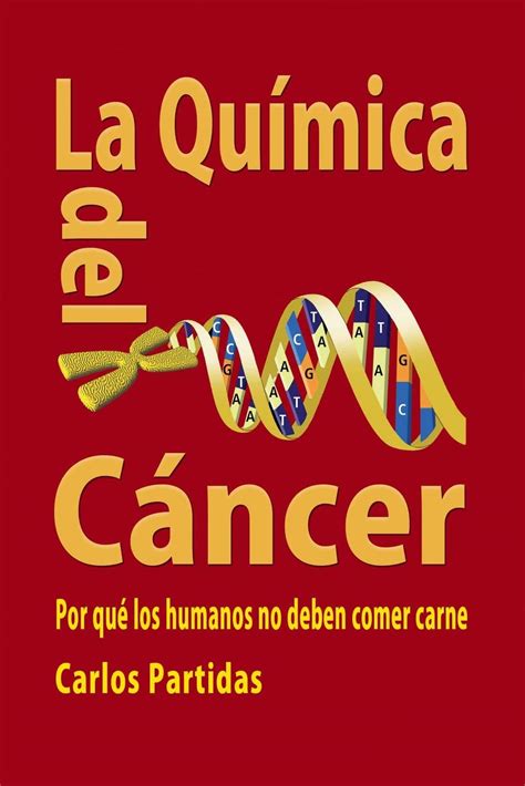 Buy La Química del Cáncer: Por qué los humanos no deben comer carne (La ...