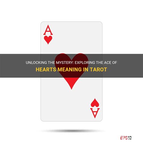 Unlocking The Mystery: Exploring The Ace Of Hearts Meaning In Tarot ...