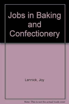 Jobs in Baking and Confectionery : Lennick, Joy: Amazon.in: Books