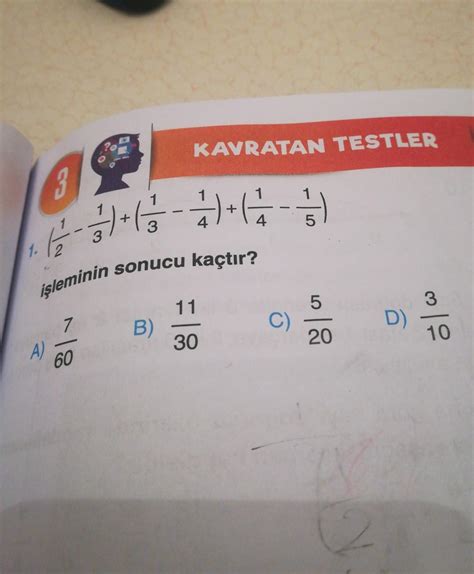 1 1. (3+() + 4 4. 5 işleminin sonucu kaçtır? 7 11 A) B) 5 60 C) 30 3 20 ...