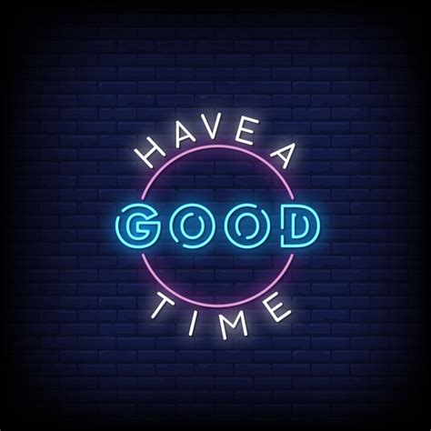 Have a Good Time Neon Signs Style Text Vector 2405334 Vector Art at ...