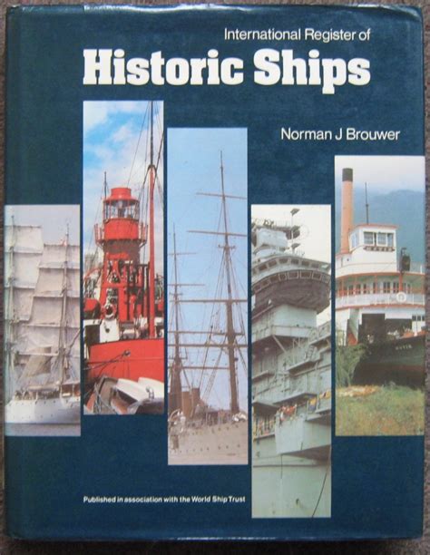 INTERNATIONAL REGISTER OF HISTORIC SHIPS. von Norman J. Brouwer.: Very good. (1985) | Graham ...