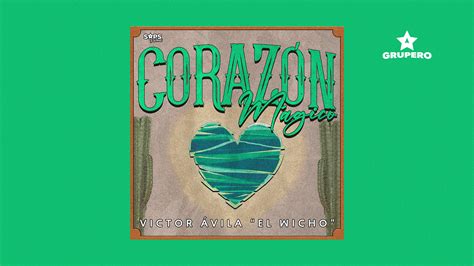 Letra “Corazón Mágico” – Víctor Ávila “El Wicho”