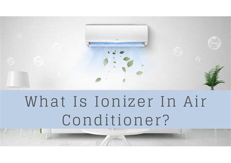 What Is An Ionizer In An Air Conditioner? - HVAC BOSS