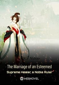The Marriage of an Esteemed Supreme Healer, a Noble Ruler – MyBoxNovel