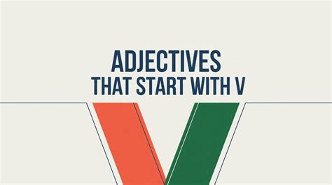 100+ Adjectives That Start With V (With Meanings & Examples)